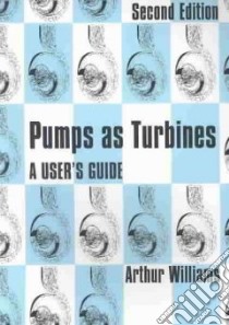 Pumps As Turbines libro in lingua di Williams Arthur