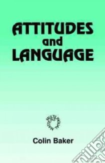 Attitudes and Language libro in lingua di Baker Colin