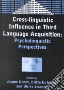 Cross-Linguistic Influence in Third Language Aquisition libro in lingua di Cenoz Jasone (EDT), Hufeisen Britta (EDT), Jessner Ulrike (EDT)