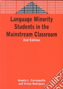 Language Minority Student in the Mainstream Classroom libro in lingua di Carrasquillo Angela L., Rodriguez Vivian
