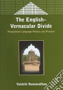 The English-Vernacular Divide libro in lingua di Ramanathan Vaidehi