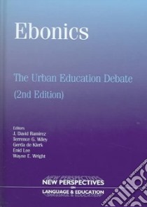 Ebonics libro in lingua di Ramirez J. David (EDT), Wiley Terrence G. (EDT), Klerk Gerda De (EDT), Lee Enid (EDT), Wright Wayne E. (EDT)