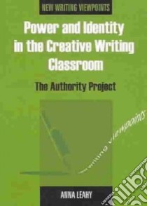 Power and Identity in the Creative Writing Classroom libro in lingua di Leahy Anna (EDT)