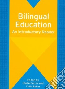 Bilingual Education libro in lingua di Garcia Ofelia (EDT), Baker Colin (EDT)