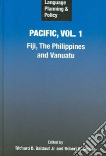 Language Planning And Policy in the Pacific libro in lingua di Baldauf Richard B. (EDT), Kaplan Robert B. (EDT)