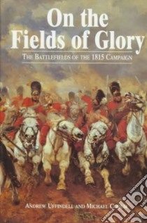 On the Fields of Glory libro in lingua di Uffindell Andrew, Corum Michael