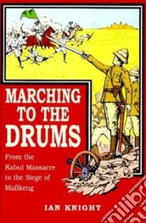 Marching to the Drums libro in lingua di Knight Ian (EDT)