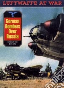 German Bombers over Russia libro in lingua di Griehl Manfred