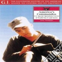 America's Commandos libro in lingua di Thompson Leroy