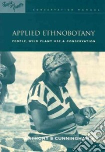 Applied Ethnobotany libro in lingua di Cunningham Anthony B.