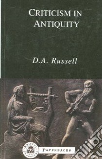 Criticism In Antiquity libro in lingua di Russell D. A.
