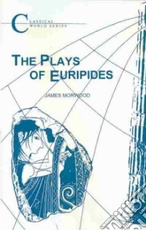 Plays of Euripides libro in lingua di James Morwood
