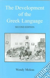 The Development Of The Greek Language libro in lingua di Moleas Wendy