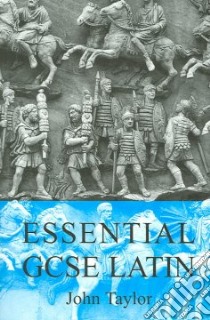 Essential GCSE Latin libro in lingua di John  Taylor