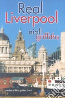 Real Liverpool libro in lingua di Niall Griffiths