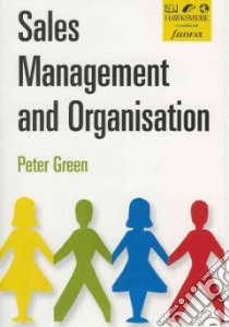 Sales Management and Organization libro in lingua di Green Peter