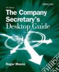 Company Secretary's Desktop Guide libro in lingua di Roger Mason