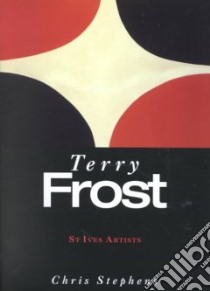 Terry Frost libro in lingua di Chris Stephens