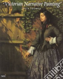 Victorian Narrative Painting libro in lingua di Thomas Julia