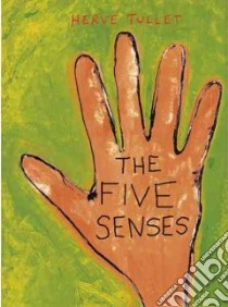 Five Senses libro in lingua di Herve Tullet