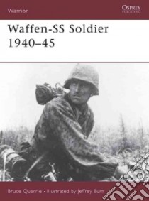 Waffen-SS Soldier, 1940-45 libro in lingua di Bruce Quarrie