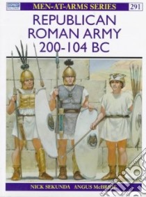 Republican Roman Army 200-104 Bc libro in lingua di Sekunda Nick, McBride Angus (ILT)