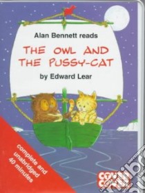The Owl and the Pussy-Cat (CD Audiobook) libro in lingua di Lear Edward, Bennett Alan (NRT)