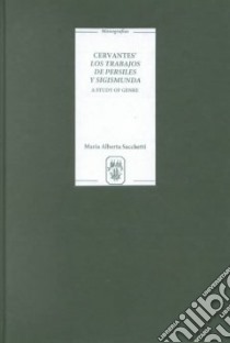 Cervantes' Los Trabajos De Persiles Y Sigismunda libro in lingua di Sacchetti Maria Alberta