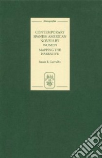 Contemporary Spanish American Novels by Women libro in lingua di Carvalho Susan E.