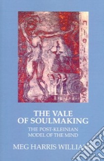 The Vale Of Soulmaking libro in lingua di Williams Meg Harris