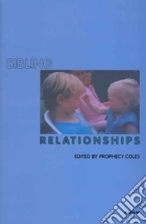 Sibling Relationships libro in lingua di Coles Prophecy (EDT)