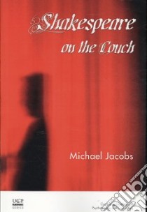 Shakespeare on the Couch libro in lingua di Jacobs Michael