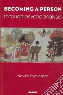 Becoming a Person Through Psychoanalysis libro in lingua di Symington Neville