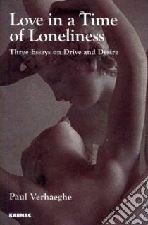 Love in a Time of Loneliness libro in lingua di Verhaeghe Paul, Peters Plym (TRN), Langham Tony (TRN)