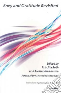 Envy and Gratitude Revisited libro in lingua di Roth Priscilla (EDT), Lemma Alessandra (EDT), Etchegoyen R. Horacio (FRW)