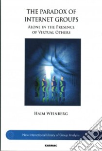 The Paradox of Internet Groups libro in lingua di Weinberg Haim