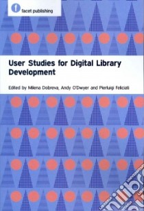 User Studies for Digital Library Development libro in lingua di Milena Dobreva