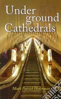 Underground Cathedrals libro in lingua di MarkPatrick Hederman