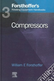 Forsthoffer's Rotating Equipment Handbooks libro in lingua di Forsthoffer W. E.