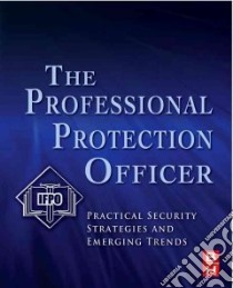 The Professional Protection Officer libro in lingua di International Foundation for Protection Officers