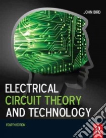 Electrical Circuit Theory and Technology libro in lingua di John Bird