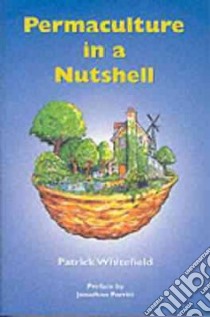 Permaculture in a Nutshell libro in lingua di Patrick Whitefield