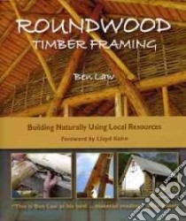 Roundwood Timber Framing libro in lingua di Law Ben, Kahn Lloyd (FRW)
