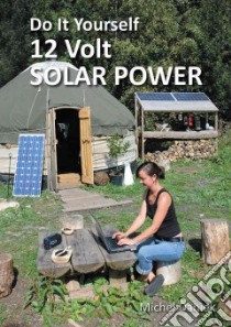 Do It Yourself 12 Volt Solar Power libro in lingua di Daniek Michael