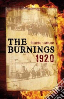 The Burnings 1920 libro in lingua di Lawlor Pearse