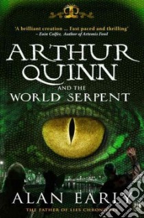 Arthur Quinn and the World Serpent libro in lingua di Early Alan