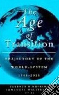 The Age of Transition libro in lingua di Hopkins Terence K., Wallerstein Immanuel