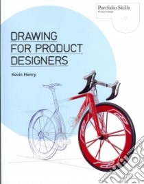 Drawing for Product Designers libro in lingua di Henry Kevin