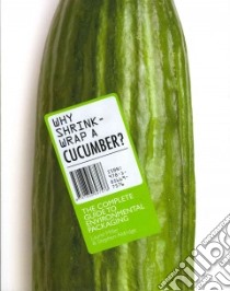 Why Shrinkwrap a Cucumber? libro in lingua di Miller Laurel, Aldridge Stephen (EDT)