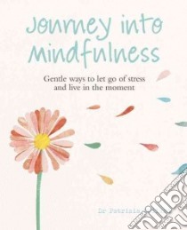 Journey Into Mindfulness libro in lingua di Collard Patrizia